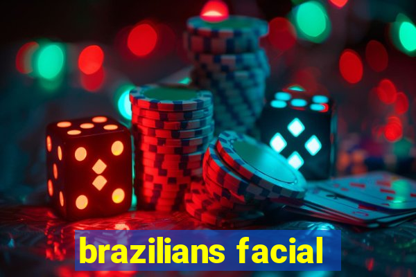 brazilians facial